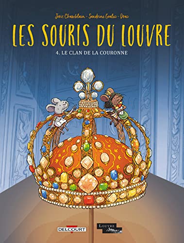 Les Souris du Louvre T04: Le Clan de la couronne von DELCOURT