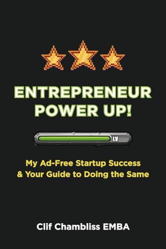 Entrepreneur Power Up!: My Ad-Free Startup Success & Your Guide to Doing the Same von Bookbaby
