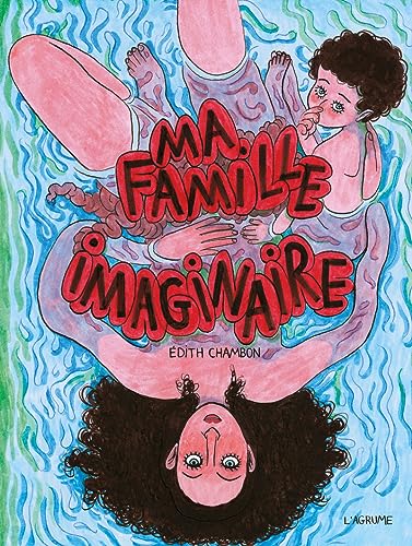 Ma famille imaginaire Ma famille imaginaire von AGRUME