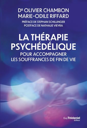 La thérapie psychédélique pour accompagner les souffrances de fin de vie von TREDANIEL