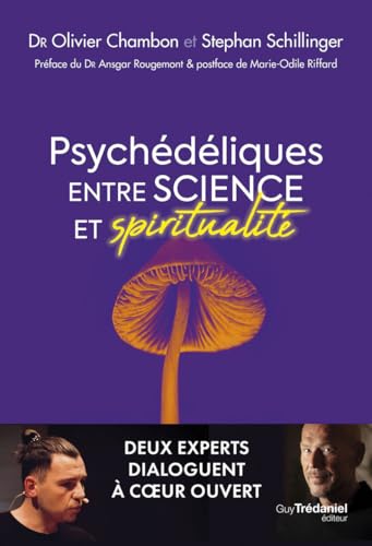 Psychédéliques entre science et spiritualité - Deux experts dialoguent à coeur ouvert von TREDANIEL