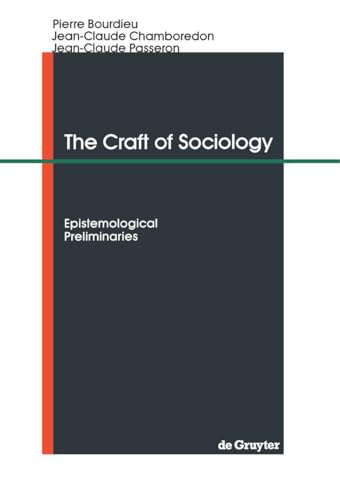 The Craft of Sociology: Epistemological Preliminaries von de Gruyter