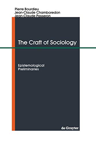 The Craft of Sociology: Epistemological Preliminaries