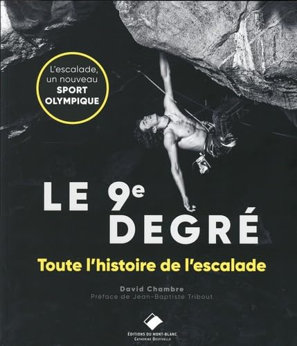 Le 9e degré: Toute l'histoire de l'escalade