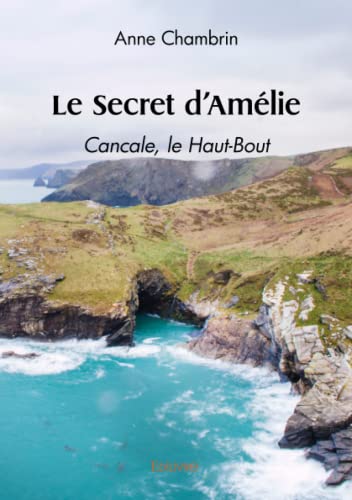 Le Secret d'Amélie: Cancale, le Haut-Bout