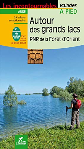 Grands lacs autour Forêt d'Orient PNR à pied: PNR de la forêt d'Orient (Incontournables à pied)