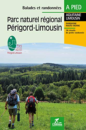 Périgord-Limousin PNR 38 bal. à pied (Balades et randonnées) von Chamina edition