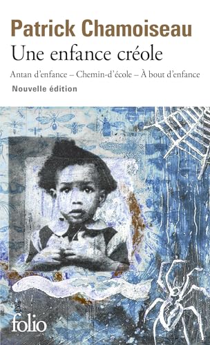 Une enfance créole: Antan d'enfance - Chemin-d'école - À bout d'enfance von FOLIO