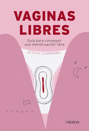 Vaginas libres: Guía práctica para conseguir una menstruación libre (Libros singulares) von ANAYA MULTIMEDIA
