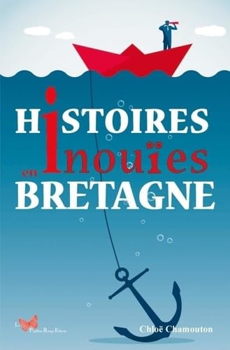 Histoires inouies en Bretagne von PAPILLON ROUGE