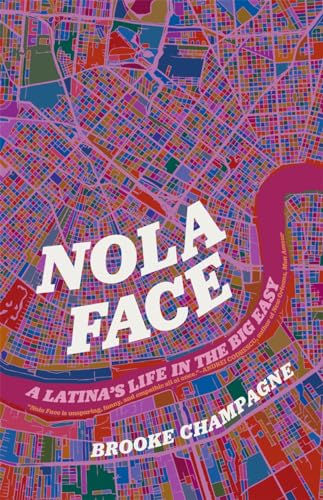 Nola Face: A Latina’s Life in the Big Easy (Crux: the Georgia in Literary Nonfiction) von University of Georgia Press