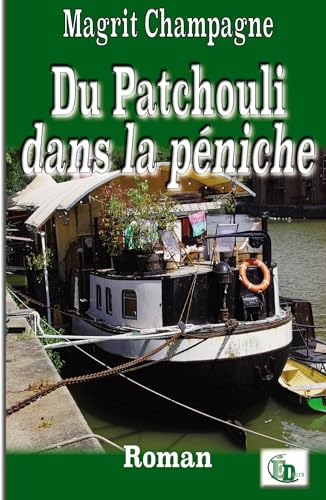 Du Patchouli dans la péniche Du Patchouli dans la péniche von DOURO