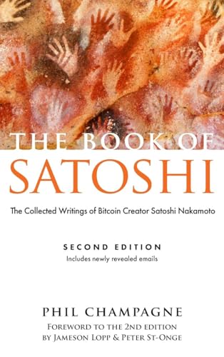 The Book of Satoshi: The Collected Writings of Bitcoin Creator Satoshi Nakamoto von e53 Publishing LLC