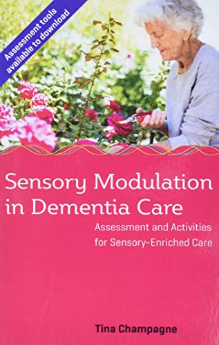 Sensory Modulation in Dementia Care: Applications for Working with People with Dementia von Jessica Kingsley Publishers