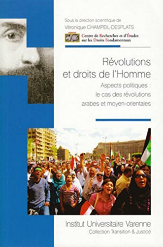 Révolutions et droits de l'homme aspects politiques: le cas des révolutions arabes et moyen-orientales