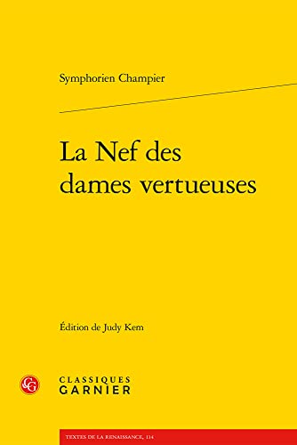 La Nef Des Dames Vertueuses (Textes De La Renaissance, 114)