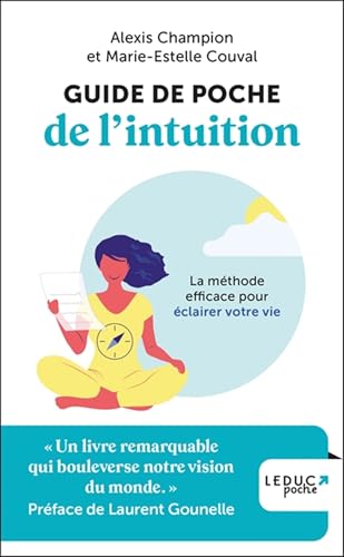 Guide de poche de l'intuition: La méthode efficace pour éclairer votre vie Guide de poche de l'intuition: La méthode efficace pour éclairer votre vie von LEDUC