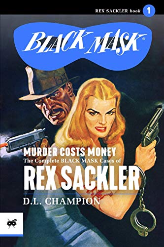 Murder Costs Money: The Complete Black Mask Cases of Rex Sackler (Black Mask Library, Band 2) von Black Mask