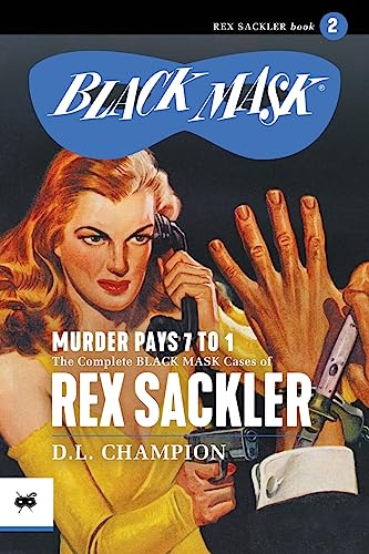 Murder Pays 7 to 1: The Complete Black Mask Cases of Rex Sackler, Volume 2 von Black Mask