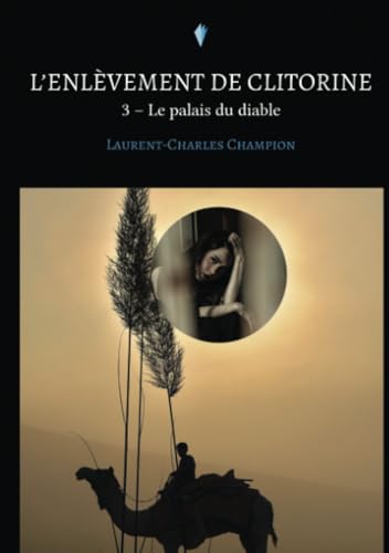 L'enlèvement de Clitorine - 3: Le palais du diable von Stylit