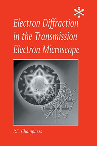 Electron Diffraction in the Transmission Electron Microscope (Microscopy Handbooks (BIOS), 49) von Garland Science