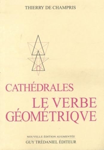 Cathédrales : le verbe géometrique: Le Verbe géométrique von TREDANIEL