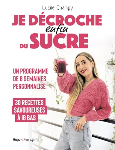 Je décroche (enfin) du sucre von HUGO NEW LIFE