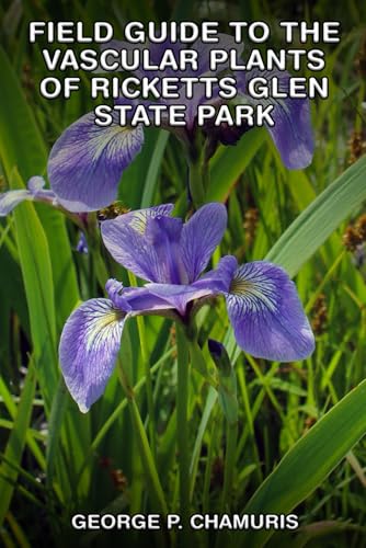 FIELD GUIDE TO THE VASCULAR PLANTS OF RICKETTS GLEN STATE PARK von The Book Publishing Pros