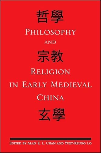 Philosophy and Religion in Early Medieval China (Suny Series in Chinese Philosophy and Culture)