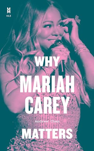 Why Mariah Carey Matters (Music Matters, 13) von University of Texas Press