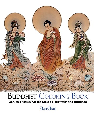 Buddhist Coloring Book: Zen Meditation Art for Stress Relief with the Buddhas (Asian Artwork Coloring Books, Band 1)