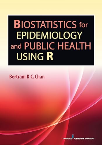 Biostatistics for Epidemiology and Public Health Using R von Springer Publishing Company