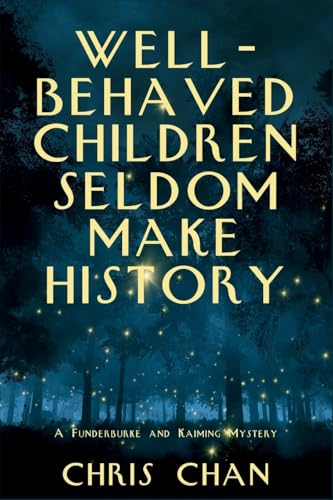 Well-Behaved Children Seldom Make History: A Funderburke and Kaiming Mystery von Level Best Books