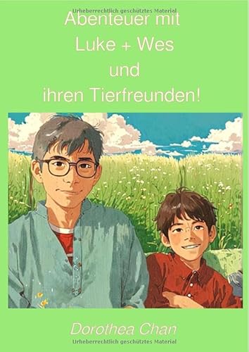 Abenteuer mit Luke + Wes und ihren Tierfreunden!: 10 Geschichten, Ratschläge von ihren Tierfreunden und Bilder zum Ausmalen! von epubli