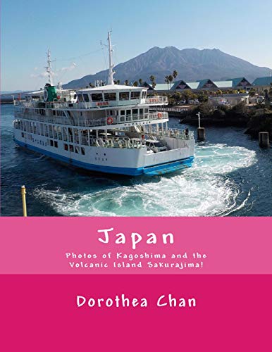Japan: Photos of Kagoshima and the Volcanic Island Sakurajima!