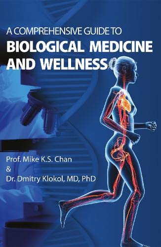 A Comprehensive Guide to Biological Medicine and Wellness von Troubador Publishing