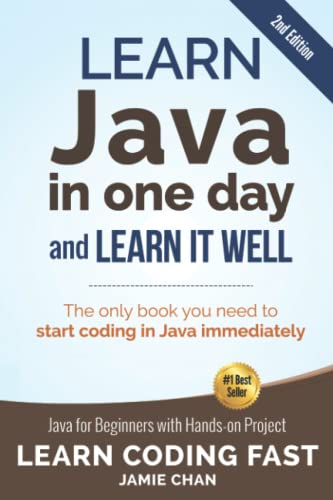 Java: Learn Java in One Day and Learn It Well. Java for Beginners with Hands-on Project. (Learn Coding Fast with Hands-On Project, Band 4) von Independently published