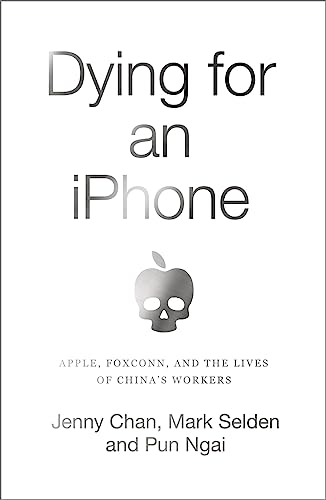 Dying for an iPhone: Apple, Foxconn and the Lives of Chinas Workers (Wildcat) von PLUTO PRESS