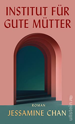 Institut für gute Mütter: Roman | Der New York Times Bestseller über Mutterschaft in einem totalitäten Staat begeistert nicht nur Barack Obama von Ullstein Hardcover
