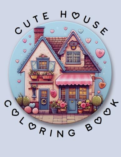 Cute House Coloring Book: Cozy & Adorable Homes for Kids and Relaxing Coloring Fun! von Independently published