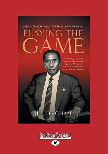 Playing The Game: Life and Politics in Papua New Guinea