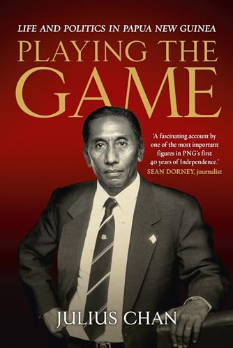 Playing the Game: Life and Politics in Papua New Guinea Playing the Game: Life and Politics in Papua New Guinea von University of Queensland Press