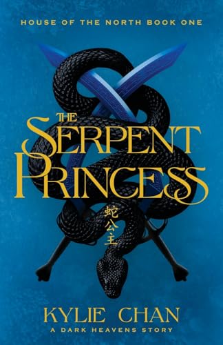 The Serpent Princess (House of the North, Band 1) von Kylie Chan