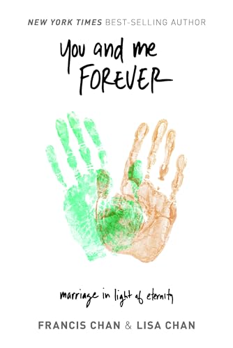 You and Me Forever: Marriage in Light of Eternity You and Me Forever: Marriage in Light of Eternity von David C Cook