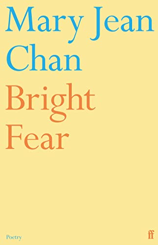 Bright Fear: Mary Jean Chan von Faber & Faber