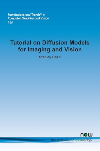 Tutorial on Diffusion Models for Imaging and Vision (Foundations and Trends(r) in Artificial Intelligence) von Now Publishers Inc