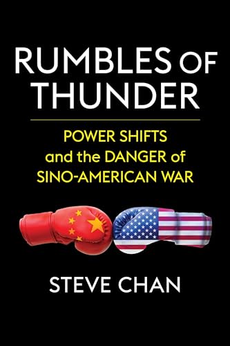Rumbles of Thunder: Power Shifts and the Danger of Sino-American War