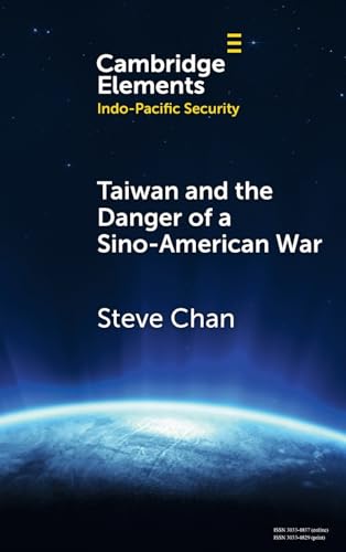 Taiwan and the Danger of a Sino-American War (Elements in Indo-Pacific Security) von Cambridge University Press