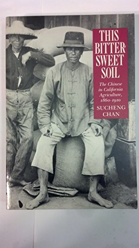 This Bittersweet Soil: The Chinese in California Agriculture, 1860-1910 This Bittersweet Soil: The Chinese in California Agriculture, 1860-1910 von University of California Press
