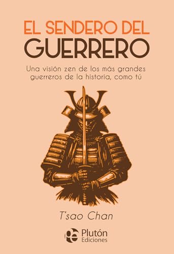 El sendero del guerrero: Una visión zen de los más grandes guerreros de la historia, como tú (Colección Nueva Era) von Plutón Ediciones